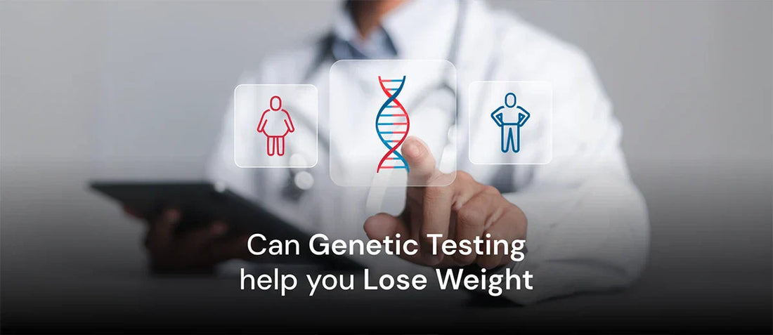 Can Genetic Testing Help You Lose Weight