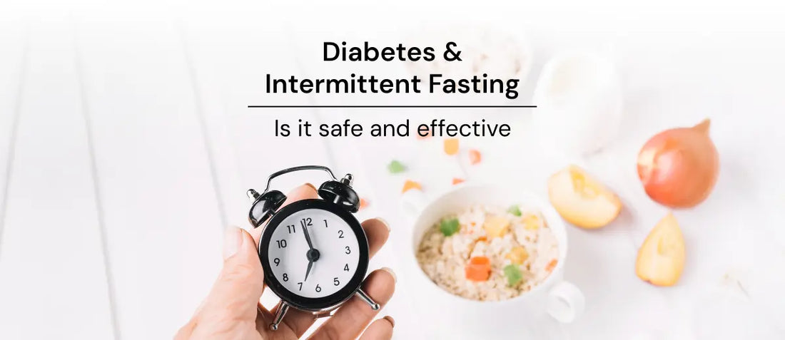 Diabetes and Intermittent Fasting: Is It Safe and Effective?