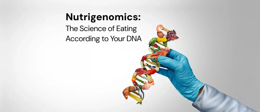 Nutrigenomics: How Your Genes Influence Personalized Diet and Health